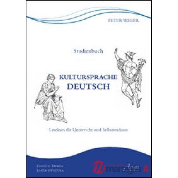 Kultursprache Deutsch. Lesekurs für Unterricht und Selbststudium. Ediz. italiana e tedesca