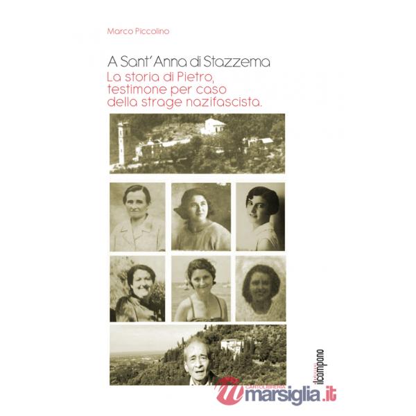 A Sant'Anna di Stazzema. La storia di Pietro, testimone per caso della strage nazifascista
