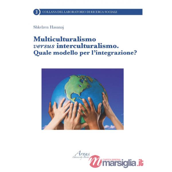 Multiculturalismo versus interculturalismo. Quale modello per l'integrazione?