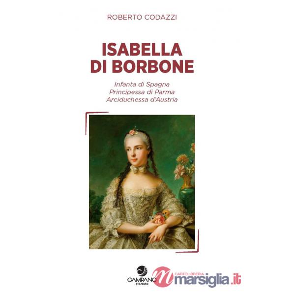 Isabella di Borbone Infanta di Spagna, principessa di Parma, arciduchessa d'Austria