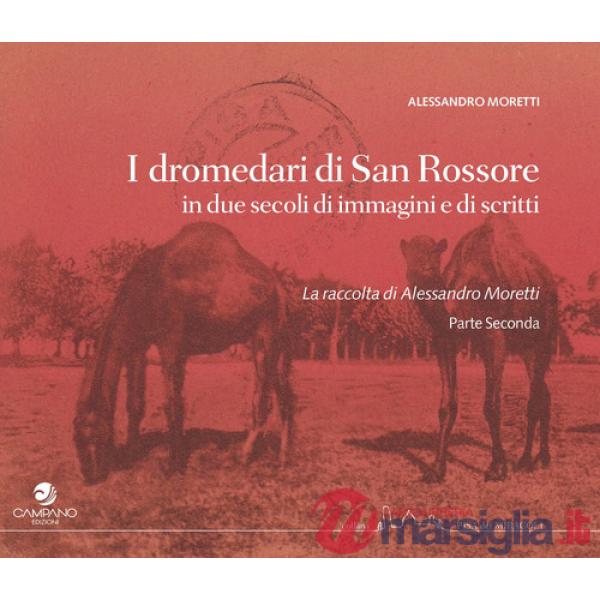 Dromedari di San Rossore in due secoli di immagini e scritti (I)