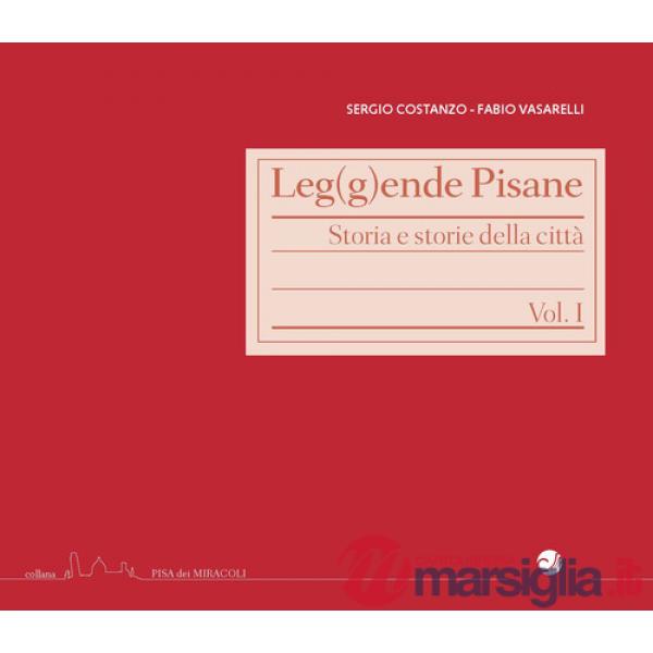 Leg(g)ende pisane. Storia e storie della città. Vol. 1
