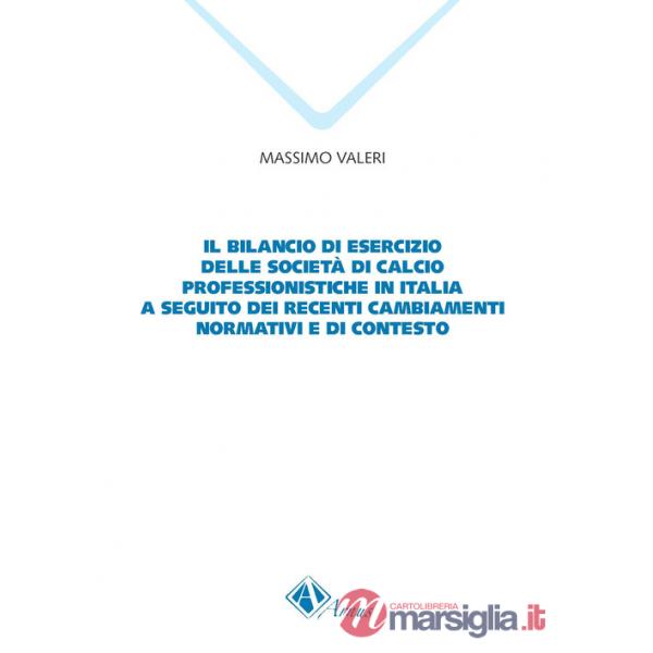 Bilancio di esercizio delle società di calcio professionistiche in Italia a seguito dei recenti cambiamenti normativi e di conte