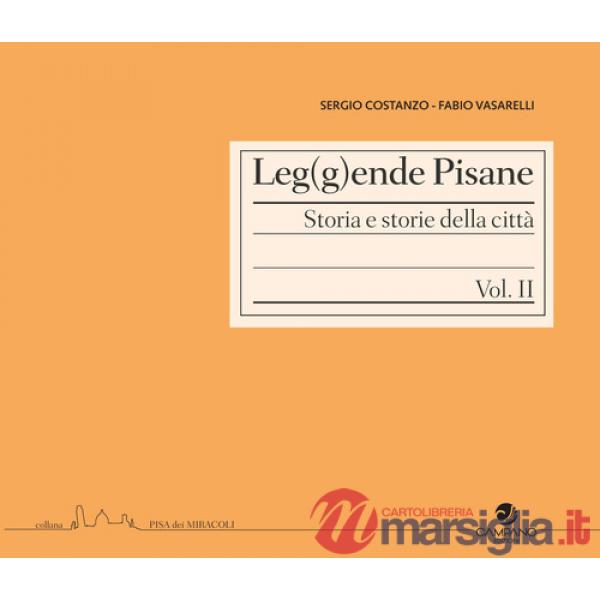 Leg(g)ende pisane. Storia e storie della città. Vol. 2