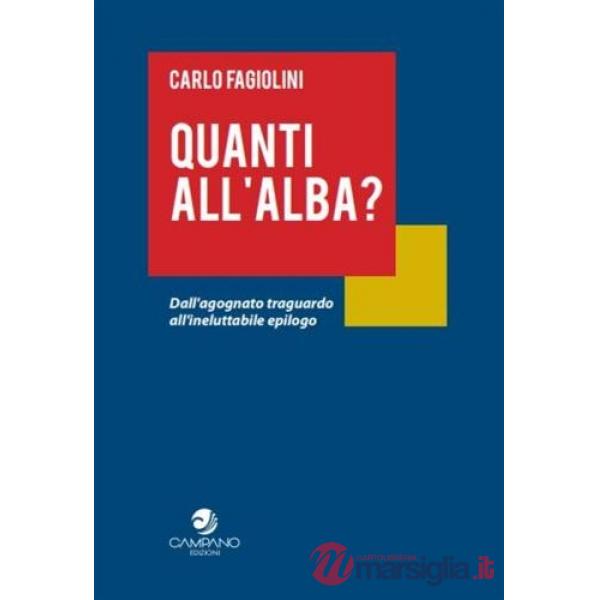 Quanti all'alba? Dall'agognato traguardo all'ineluttabile epilogo
