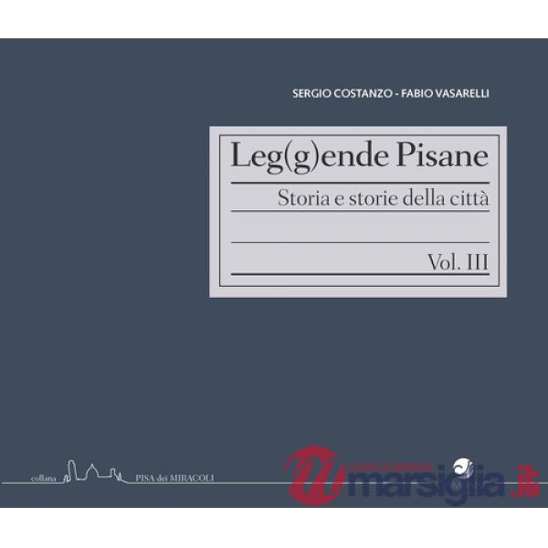 Leg(g)ende pisane. Storia e storie della città. Vol. 3