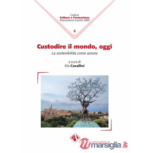 Custodire il mondo, oggi. La sostenibilità come azione