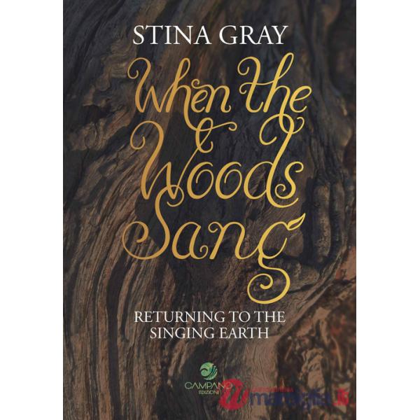 When the woods sang. Returning to the singing earth