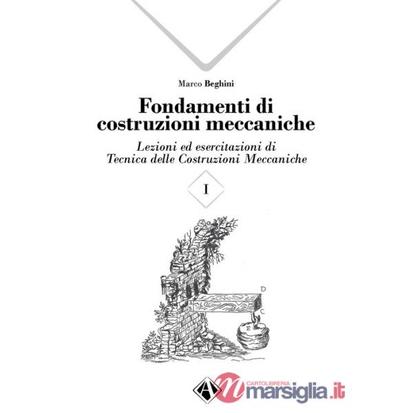 Fondamenti di costruzioni meccaniche. Vol. 1