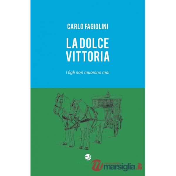 Dolce vittoria. I figli non muoiono mai (La)