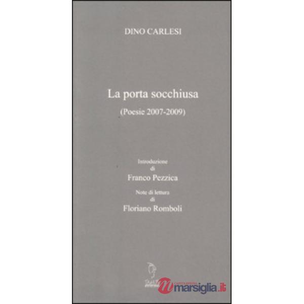Porta socchiusa. (Poesie 2007-2009) (La)