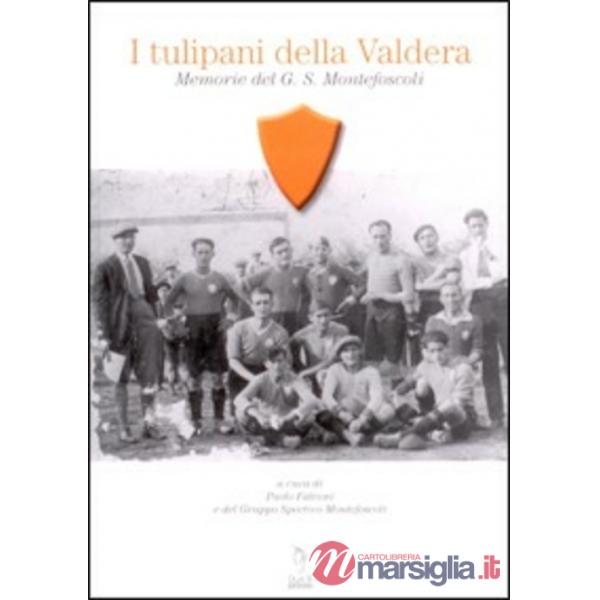 Tulipani della Valdera. Memorie del G. S. Montefoscoli (I)