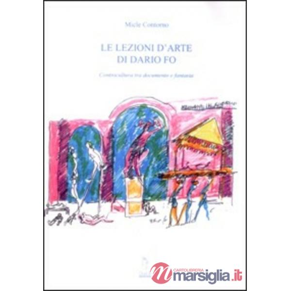 Lezioni d'arte di Dario Fo. Controcultura tra documento e fantasia (Le)