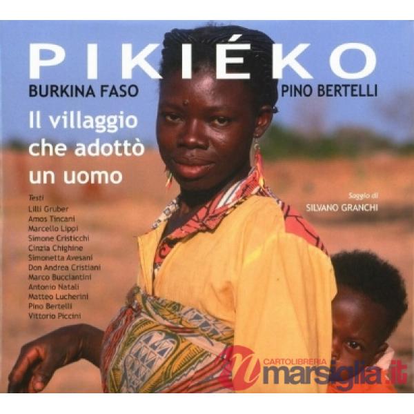 Pikiéko Burkina Faso. Il villaggio che adottò un uomo