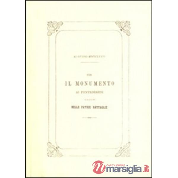 11 Giugno 1876. Per il monumento ai Pontederesi caduti nelle patrie battaglie