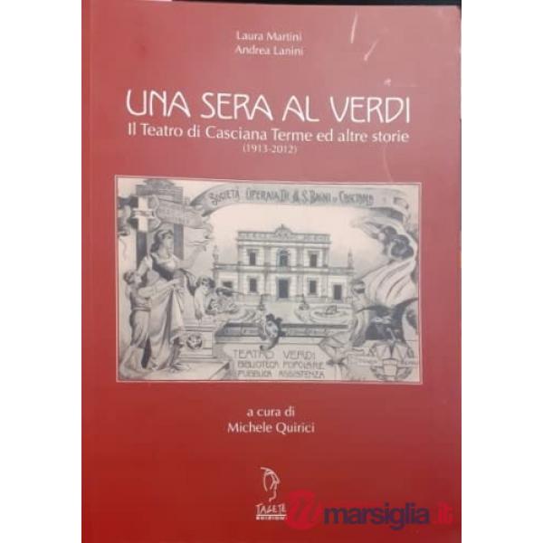Sera al Verdi. Il teatro di Cascina Terme ed altre storie (1913-2012) (Una)