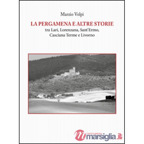 Pergamena e altre storie tra Lari, Lorenzana, Sant'Ermo, Casciana Terme e Livorn