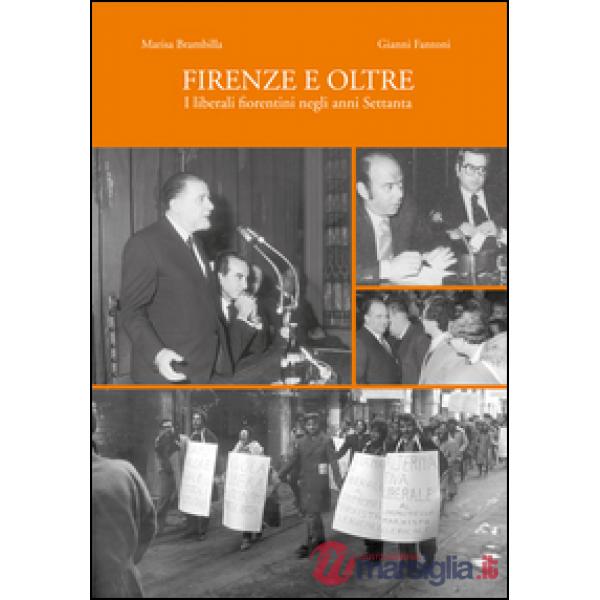 Firenze e oltre. I liberali fiorentini negli anni Settanta