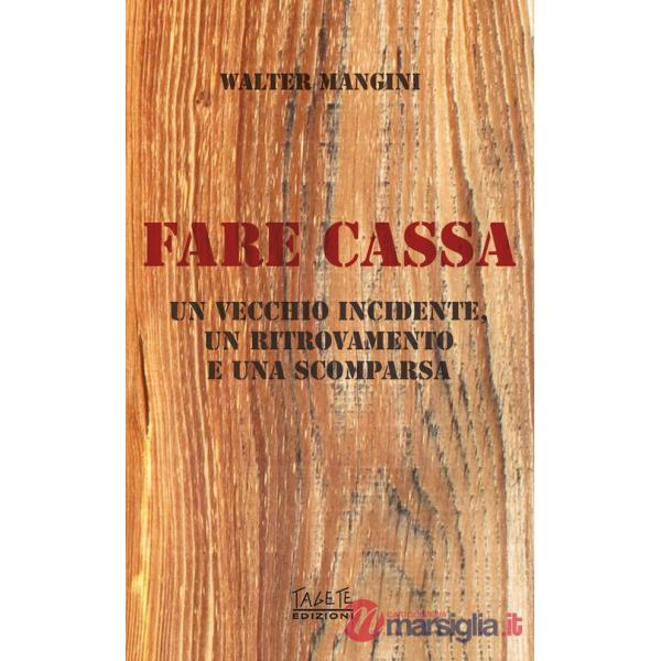 Fare cassa. Un vecchio incidente, un ritrovamento e una scomparsa