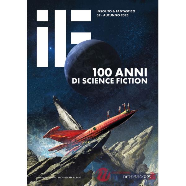 IF. Vol. 32: 100 anni di science fiction