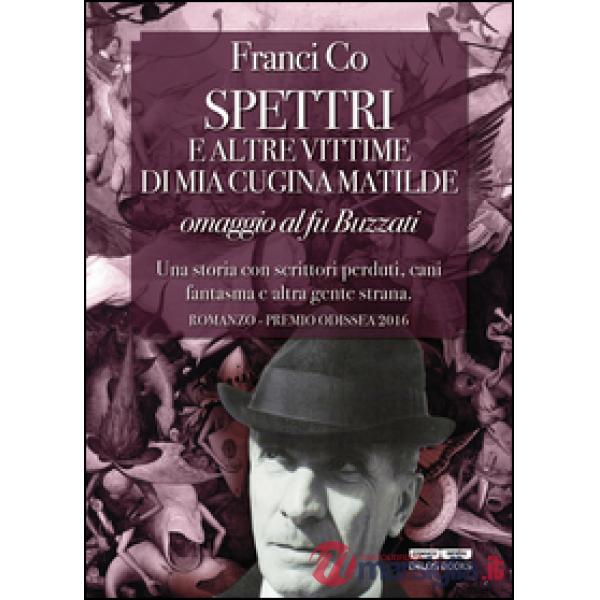 Spettri e altre vittime di mia cugina Matilde. Omaggio al fu Buzzati