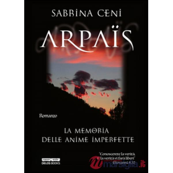 Arpaïs. La memoria delle anime imperfette