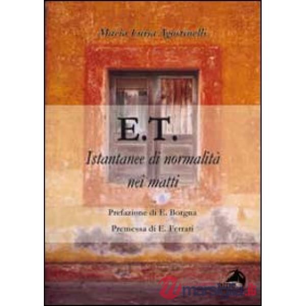 E.T. Istantanee di normalità nei matti