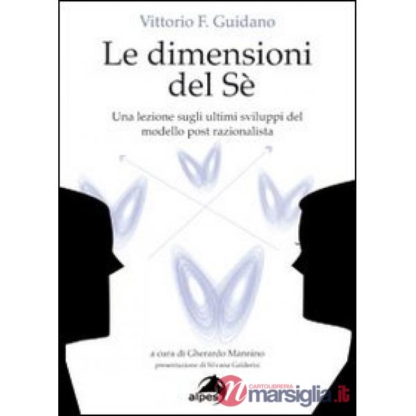 Dimensioni del sé. Una lezione sugli ultimi sviluppi del modello post-razionalista (Le)