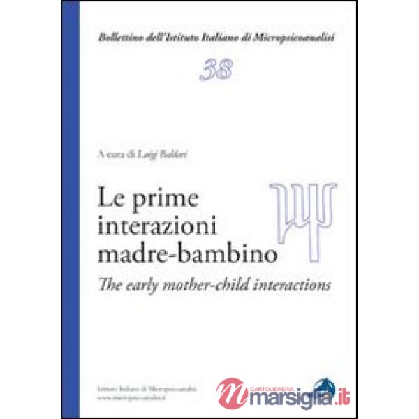 Prime interazioni madre-bambino. Ediz. italiana e inglese (Le)