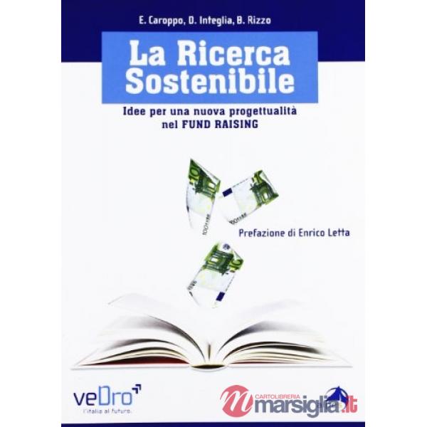 Ricerca sostenibile. Idee per una nuova progettualità nel fund raising (La)