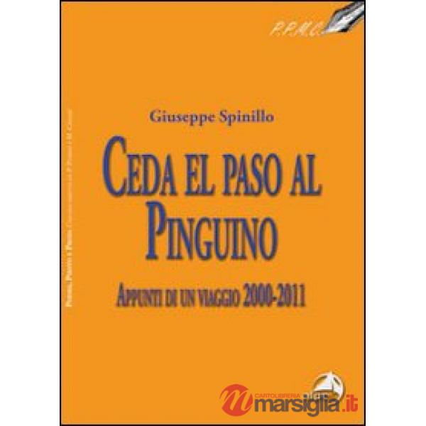 Ceda el paso al pinguino. Appunti di viaggio 2000-20011