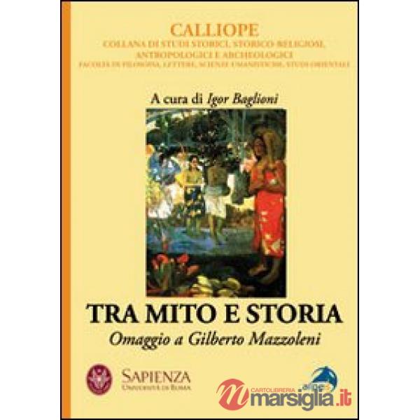 Tra mito e storia. Omaggio a Gilberto Mazzoleni