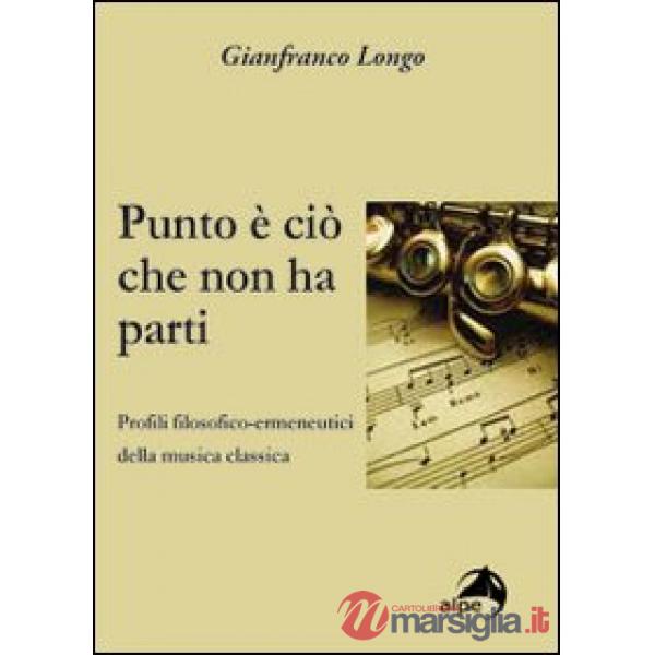 Punto è ciò che non ha parti. Profili filosofici-ermeneutici della musica classi
