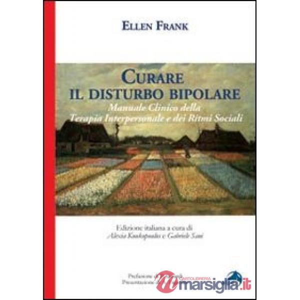 Curare il disturbo bipolare. Manuale clinico della terapia interpersonale e dei 