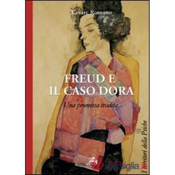 Freud e il caso Dora. Una promessa tradita