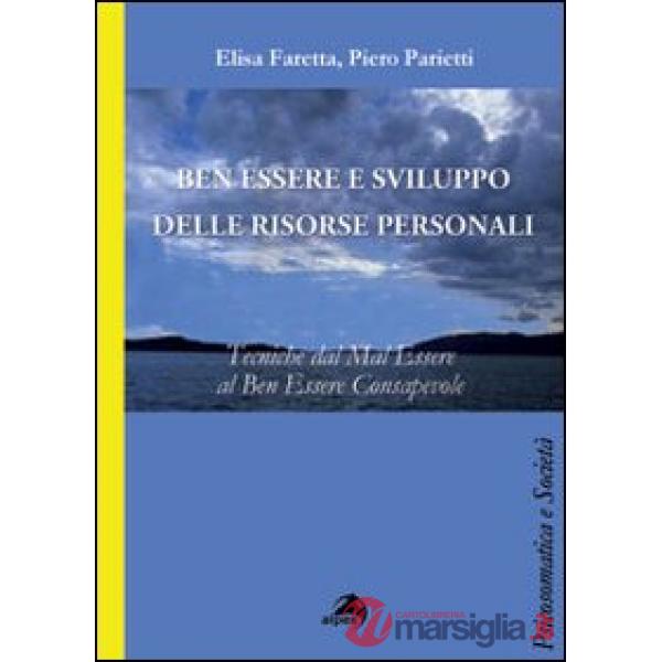 Ben essere e sviluppo delle ricorse personali. Tecniche dal mal essere al ben essere consapevole