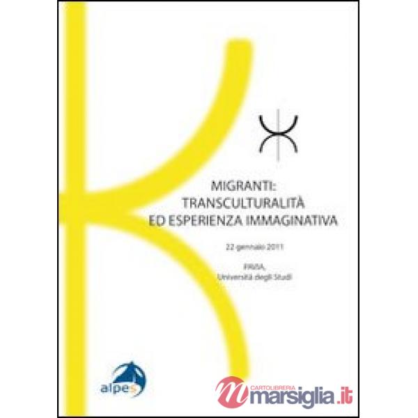 Migranti. Transculturalità ed esperienza immaginativa