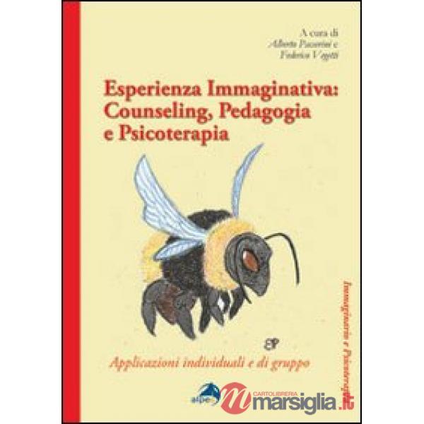 Esperinza immaginativa. Counseling, pedagogia e psicoterapia. Applicazioni individuali e di gruppo