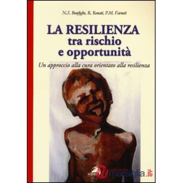 Resilienza tra rischio e opportunità. Un approccio alla cura orientato alla resi