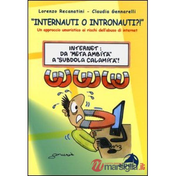 «Internauti o intronauti?!». Un approccio umoristico ai rischi dell'abuso di int
