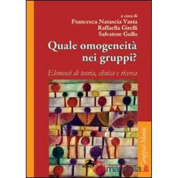 Quale omogeneità nei gruppi? Elementi di teoria, clinica e ricerca