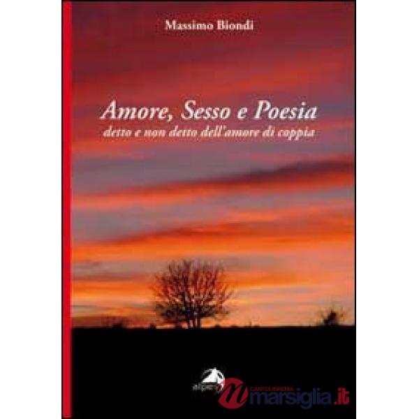 Amore, sesso e poesia. Detto e non detto dell'amore di coppia