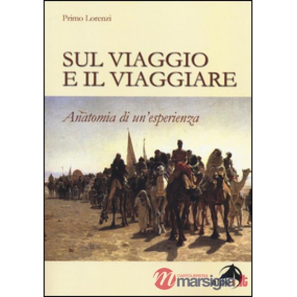 Sul viaggio e il viaggiare. Anatomia di un'esperienza