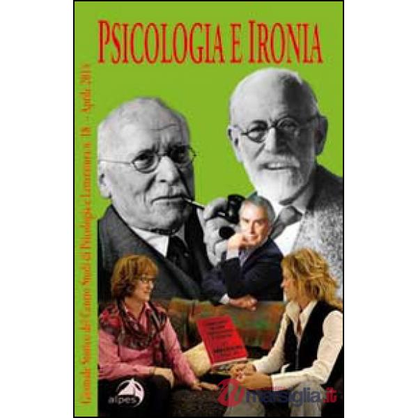 Giornale storico del centro studi di psicologia e letteratura. Vol. 18: Psicologia e ironia