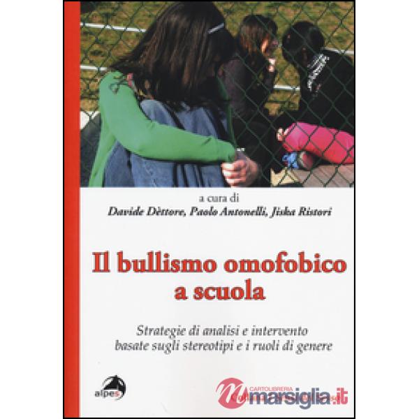 Bullismo omofobico a scuola. Strategie di analisi e intervento basate sugli ster