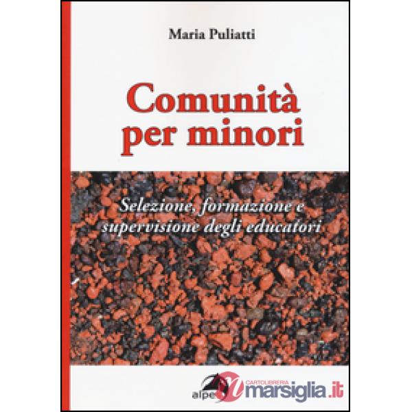 Comunità per minori. Selezione, formazione e supervisione degli educatori