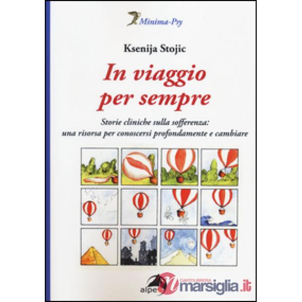 In viaggio per sempre. Storie cliniche sulla sofferenza: una risorsa per conosce