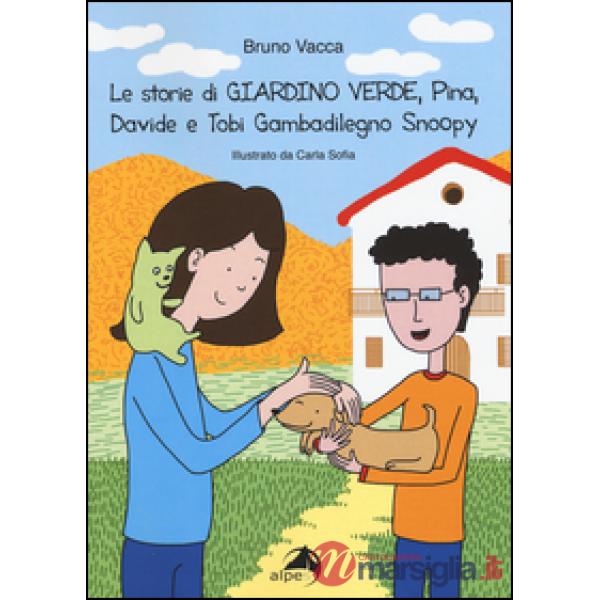 Storie di «Giardino verde». Pina, Davide e Tobi Gambadilegno Snoopy. Ediz. illustrata (Le)