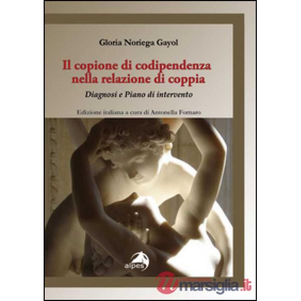 Copione della codipendenza nella relazione di coppia. Diagnosi e piano di interv