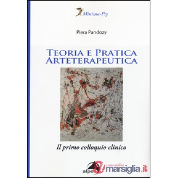 Teoria e pratica arteterapeutica. Il primo colloquio clinico